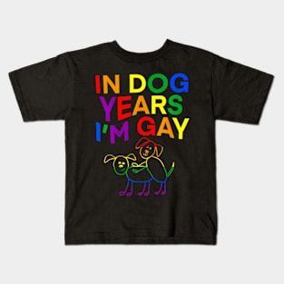 In Dog Years I'm Gay  LGBT Pride Kids T-Shirt